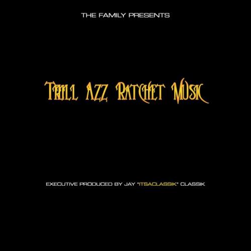 ItsaClassik - Trill Azz Ratchet Music (2021)