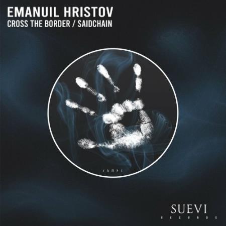 Emanuil Hristov - Cross The Border / Saidchain (2022)