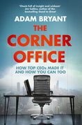 The Corner Office by Adam Bryant