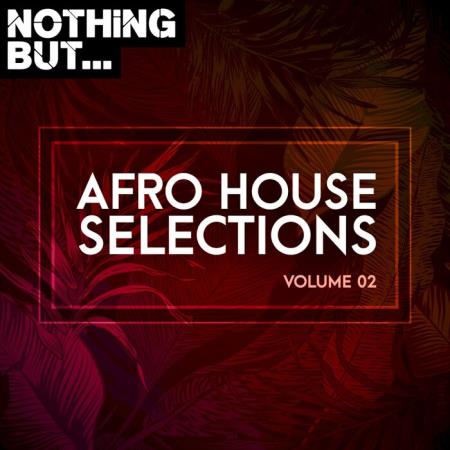 Nothing But... Afro House Selections, Vol. 02 (2021)