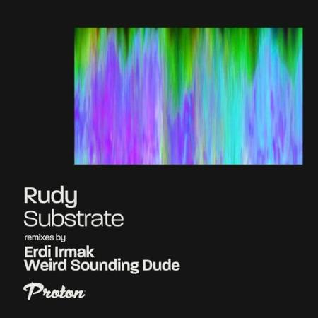 Rudy UK - Substrate (Remixes) (2022)