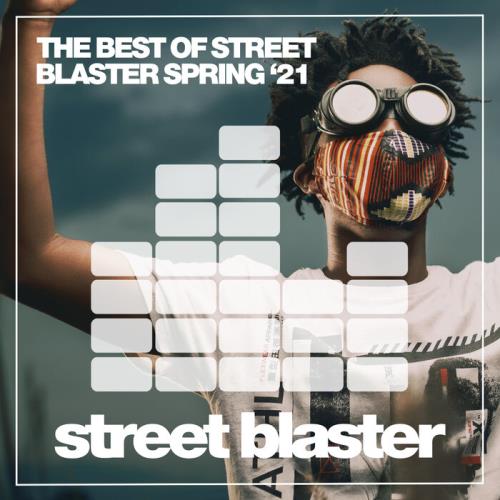 The Best Of Street Blaster Spring '21 (2021)