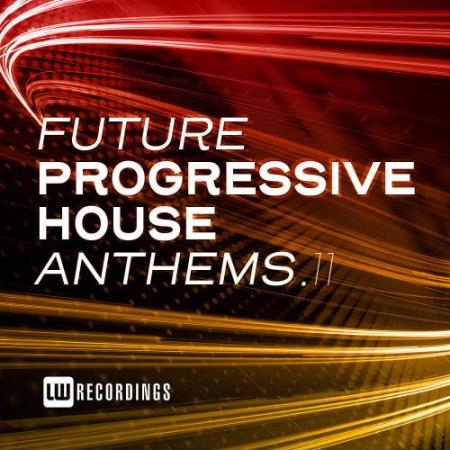 Future Progressive House Anthems, Vol. 11 (2021)