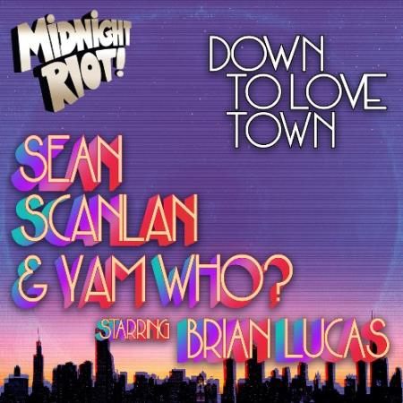 Sean Scanlan & Yam Who? & Brian Lucas - Down to Love Town (2022)