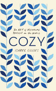 Cozy  The Art of Arranging Yourself in the World by Isabel Gillies