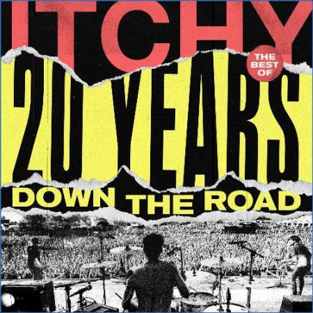 ITCHY - 20 Years Down The Road (Best Of) (2021)