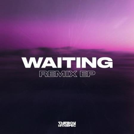 THEBOYWITHSPEC - Waiting Remix EP (2022)