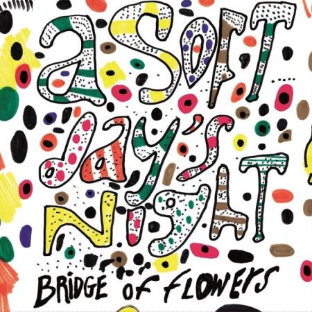 Bridge Of Flowers - A Soft Day''s Night (2021)