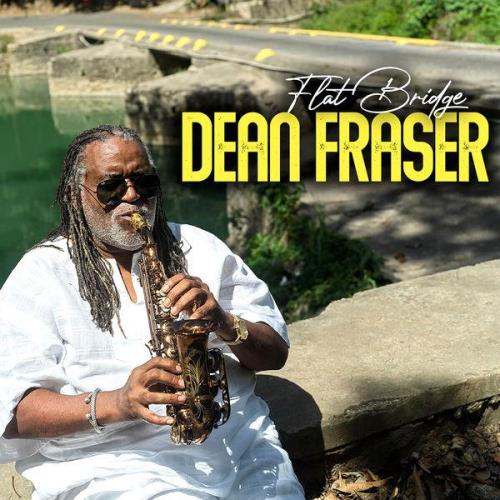 Dean Fraser - Flat Bridge (2021)