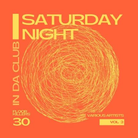 Saturday Night - In Da Club (30 Floor Killers), Vol 2 (2022)