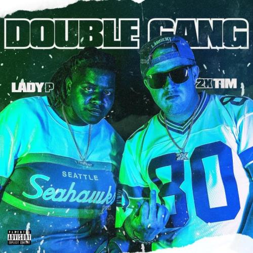 2xTim & Lady P - Double Gang (2021)