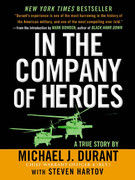 In the Company of Heroes by Michael Durant, Steven Hartov