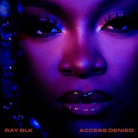 Ray BLK - Access Denied (2021)