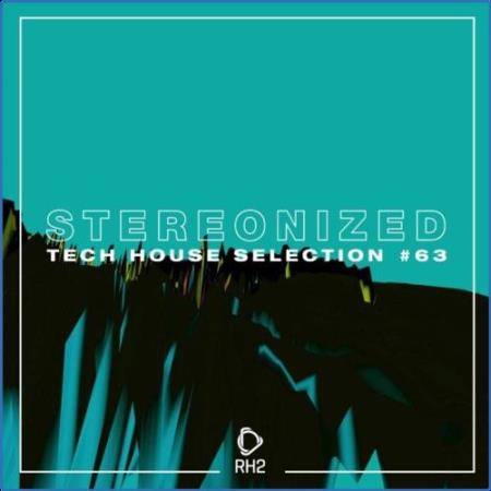 Stereonized: Tech House Selection, Vol. 63 (2021)