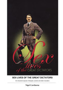 Sex Lives of the Dictators   An irreverent expose of despots, tyrants and other mo...