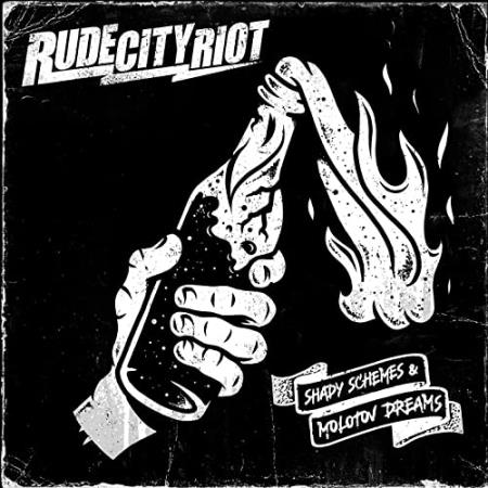 Rude City Riot - Shady Schemes & Molotov Dreams (2021)