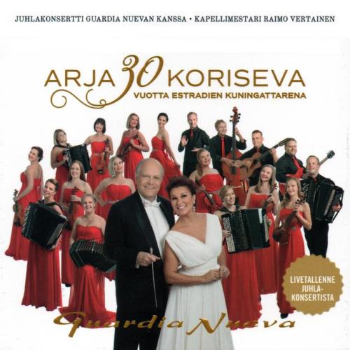 Arja Koriseva & Guardia Nueva - Arja Koriseva - 30 Vuotta Estradiena (2021)