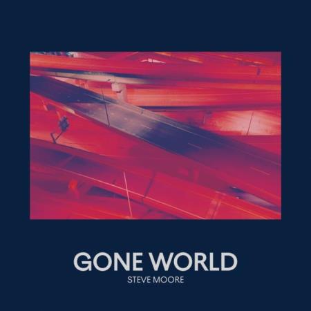 Steve Moore - Gone World (2021)