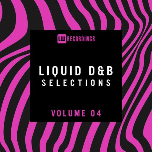 Liquid Drum & Bass Selections, Vol. 04 (2021)