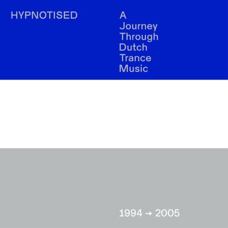 Hypnotised: A Journey Through Dutch Trance Music [1994 - 2005] (2021)