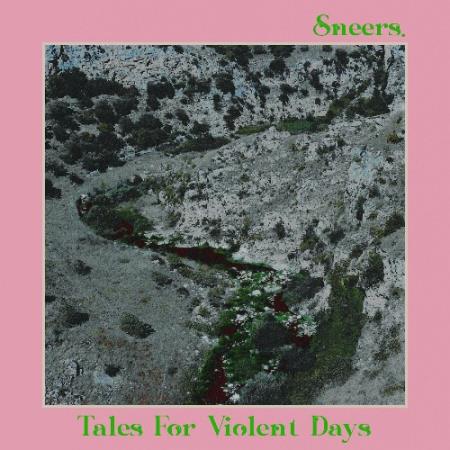 Sneers. - Tales For Violent Days (2022)