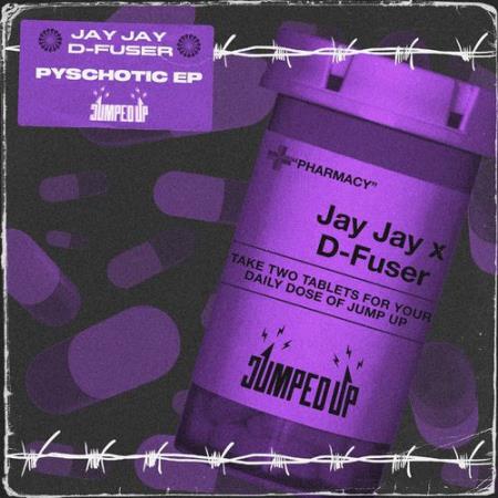 Jay Jay & D-Fuser - Psychotic EP (2021)