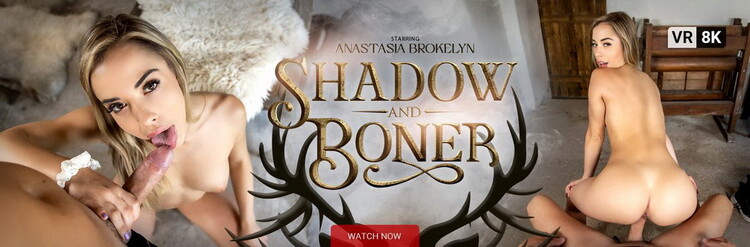 Anastasia Brokelyn - Shadow and Boner [VRConk] (UltraHD 2K|MP4|2.96 GB|2021)