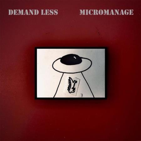 Demand Less - Micromanage (2022)