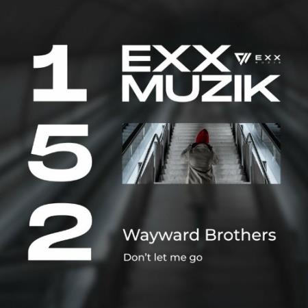 Wayward Brothers - Don't Let Me Go (2022)