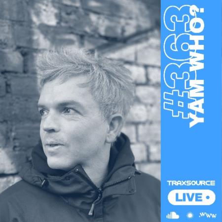 Yam Who? - Traxsource Live! (0363) (2022-02-22)