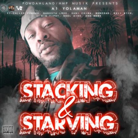 A1 Yolaman - Stacking & Starving (2021)