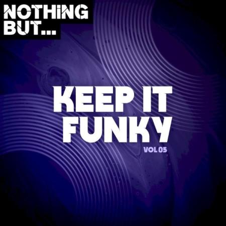 Nothing But... Keep It Funky, Vol. 05 (2021)