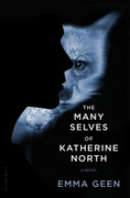 The Many Selves of Katherine North by Emma Geen