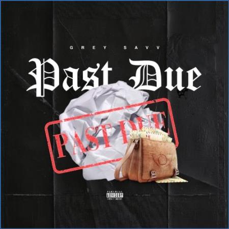 GreySavv - Past Due (2021)