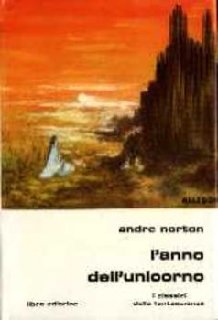 Andre Norton - L'anno dell'unicorno (1965)