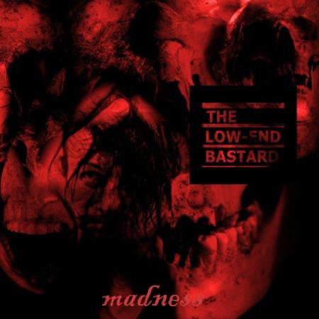 The Low-End Bastard - Madness (2022)