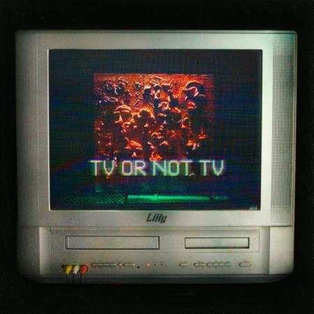 Liily - TV Or Not TV (2021)