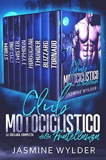 Jasmine Wylder - Club motociclistico della Fratellanza Selvaggia. La Collana Completa (2020)