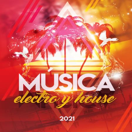 La Mejor Musica Electronica - Musica Electro & House 2021 (2021)