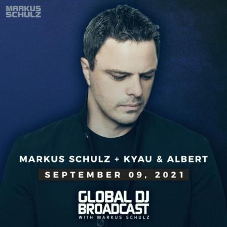 Markus Schulz & Kyau & Albert - Global DJ Broadcast (2021-09-09)