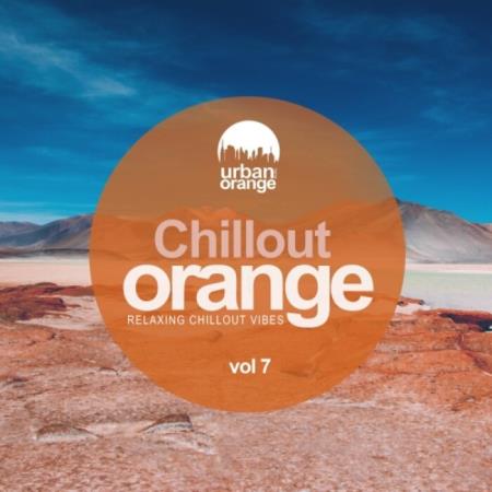 Chillout Orange, Vol. 7: Relaxing Chillout Vibes (2021)