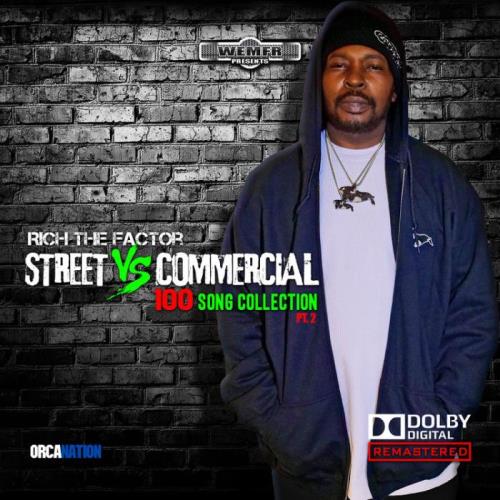 Rich The Factor - Streets Vs Commercial 100 Song Collection, Pt. 2 (2021)