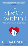 The Space Within  Finding Your Way Back Home by Michael Neill 