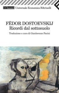 Fëdor Michajlovič Dostoevskij - Ricordi dal sottosuolo (2013)