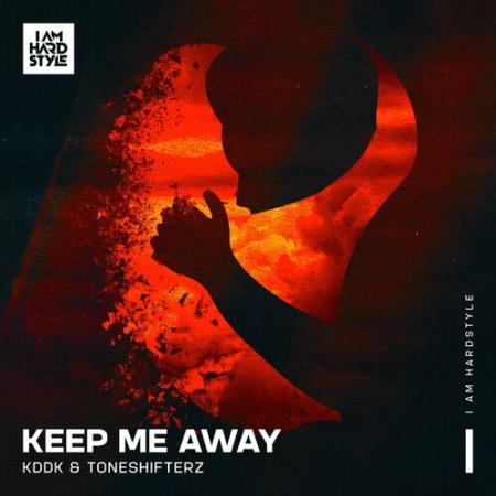 KDDK & Toneshifterz - Keep Me Away (2022)