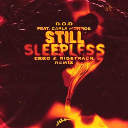 D.O.D feat Carla Monroe - Still Sleepless (Ekko & Sidetrack Remix) (2022)