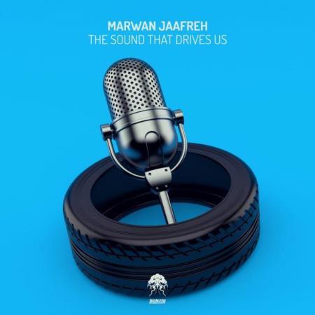 Marwan Jaafreh - The Sound That Drives Us (2021)