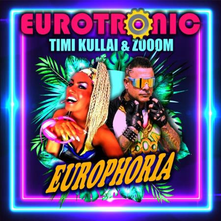 Eurotronic Feat. Timi Kullai & Zooom - Here I Go (2021)