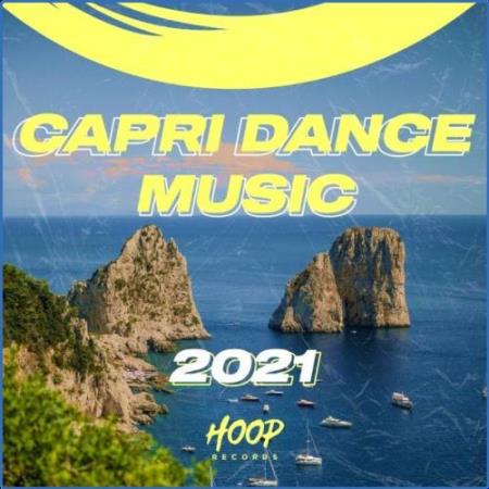 Capri Dance Music 2021: The Best Dance & Pop Music for Your Vacation in Capri by Hoop Records (2021)