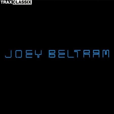 Joey Beltram - Trax Classix (2022)